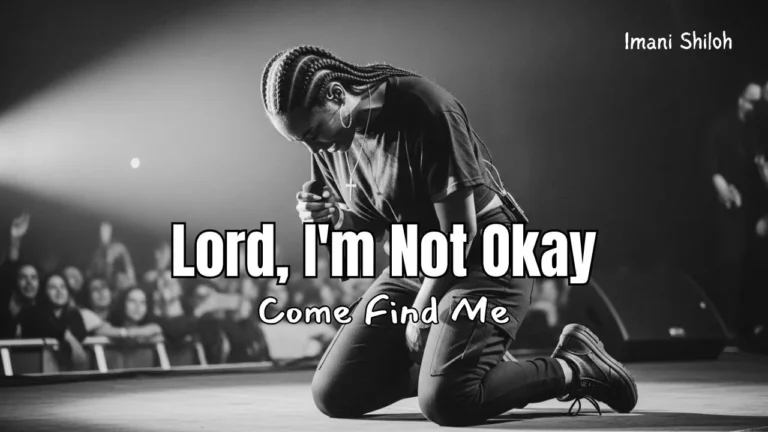 Imani Shiloh – Lord I’m Not Okay (Come Find Me)